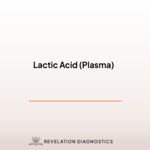 Lactic Acid (Plasma)