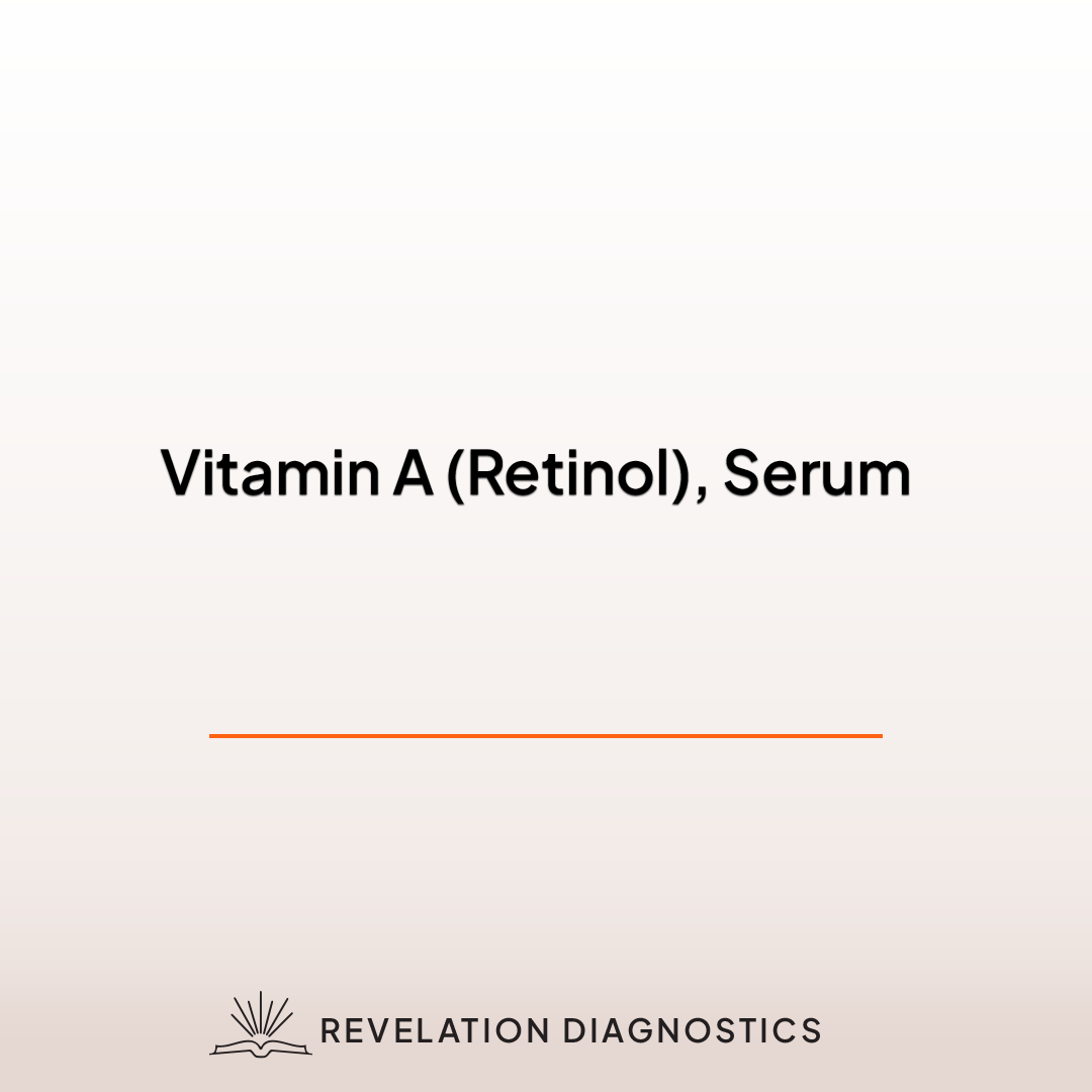 Vitamin A (Retinol), Serum